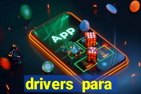 drivers para windows 7 64 bits